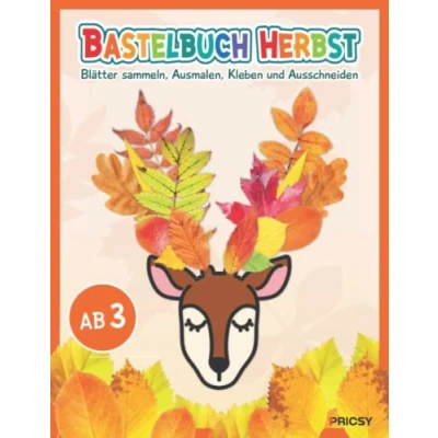 Abbildung von Bastelbuch Herbst: Herbst basteln für Kinder ab 3 Jahren mit 50 Bastelideen zum Herbstbasteln Blätter sammeln, Ausmalen, Kleben und Ausschneiden als Bastelvorlagen Geschenk Mädchen Jungen