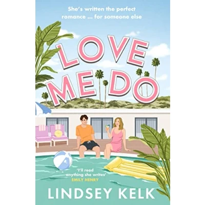 Abbildung von Love Me Do: the friends to lovers feelgood rom com from Sunday Times bestselling author of I Heart series