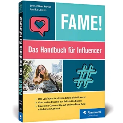 Abbildung von Fame!: Das Handbuch für Influencer. Der Leitfaden zum Erfolg: Baue Deine Community auf und verdiene Geld mit Deinem Content. Komplett in Farbe