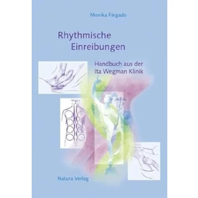 Abbildung von Rhythmische Einreibungen: Handbuch aus der Ita Wegman Klinik