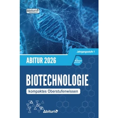Abbildung von Abiturwissen Biotechnologie: kompaktes Oberstufenwissen der Jahrgangsstufe 1 zur Abiturvorbereitung
