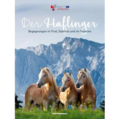 Abbildung von Der Haflinger: Begegnungen in Tirol, Südtirol und im Trentino
