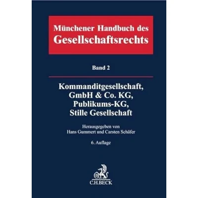 Abbildung von Münchener Handbuch des Gesellschaftsrechts Bd. 2: Kommanditgesellschaft, GmbH &amp; Co. KG, Publikums Stille Gesellschaft
