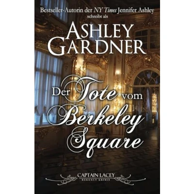 Abbildung von Der Tote vom Berkeley Square: Deutsche Ausgabe (Captain Lacey Regency Krimis, Band 5)