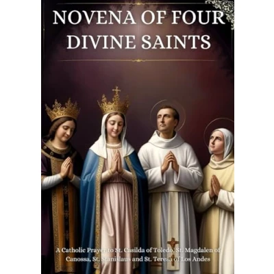 Abbildung von Novena of Four Divine Saints: A Catholic Prayer to St. Casilda Toledo, Magdalen Canossa, Stanislaus and Teresa Los Andes