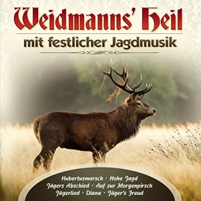 Abbildung von Weidmanns Heil mit festlicher Jagdmusik; Hubertusmarsch; Hohe Jagd; Jägers Abschied; Auf der Morgenpirsch; Jägerlied; Diana; Freud; Hubertusmesse; Parforcehornbläser; Jagdhornbläser