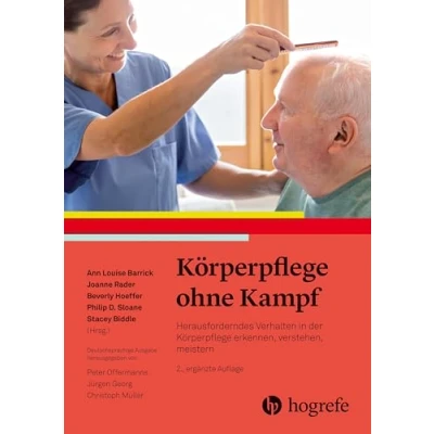 Abbildung von Körperpflege ohne Kampf: Herausforderndes Verhalten in der erkennen, verstehen und meistern