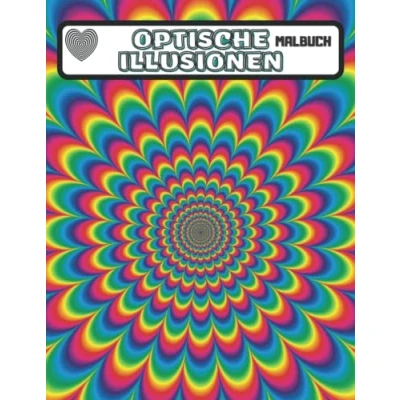 Abbildung von optische Illusionen Malbuch: Für Erwachsene und Kinder, erstaunliche geometrische 3D Muster faszinierende Täuschungen mit Entspannungsstress.