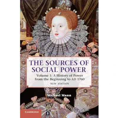 Abbildung von the Sources of Social Power: A History Power from Beginning to Ad 1760