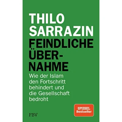 Abbildung von Feindliche Übernahme: Wie der Islam den Fortschritt behindert und die Gesellschaft bedroht