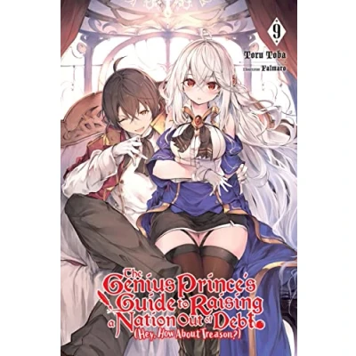 Abbildung von The Genius Prince&#039;s Guide to RAISING a NATION Out of DEBT (Hey, How About Treason?), Vol. 9 LN: Volume (GENIUS PRINCE TREASON NOVEL SC, Band 9)