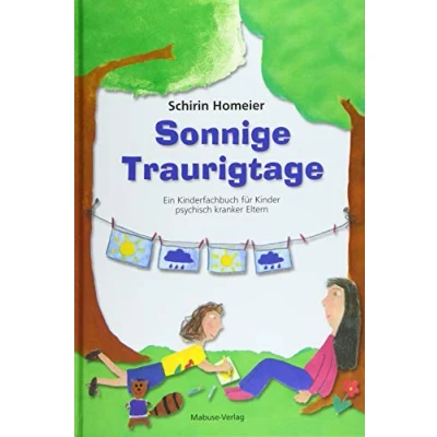 Abbildung von Sonnige Traurigtage. Ein Kinderfachbuch für Kinder psychisch kranker Eltern