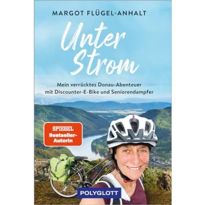 Abbildung von Unter Strom: Mein verrücktes Donau Abenteuer mit Discounter E Bike und Seniorendampfer (POLYGLOTT Reiseberichte)