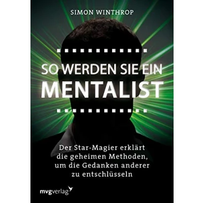 Abbildung von So werden Sie ein Mentalist: Der Star Magier erklärt die geheimen Methoden, um Gedanken anderer zu entschlüsseln
