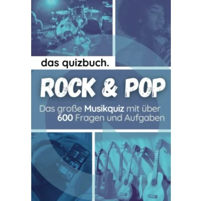 Abbildung von Das Quizbuch: Pop &amp; Rockmusik große Musik Quiz mit über 600 Fragen und Aufgaben: Teste dein Musikwissen die größten Hits, Bands, Sänger Sängerinnen von 1960 bis heute