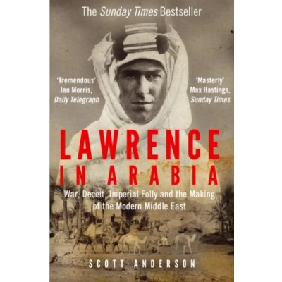 Abbildung von Lawrence in Arabia: War, Deceit, Imperial Folly and the Making of Modern Middle East