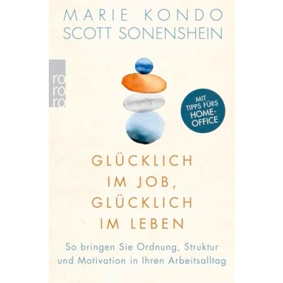 Abbildung von glücklich im Job, Leben: So bringen Sie Ordnung, Struktur und Motivation in Ihren Arbeitsalltag