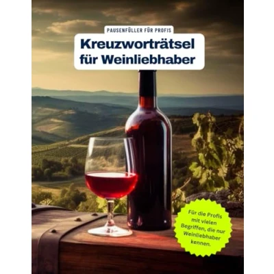 Abbildung von Ein Kreuzworträtsel Buch für Weinliebhaber und Winzer.: Tolles Geschenk / Weinprofis. Rätsel Knobelei in einem Kreuzworträtselheft mit vielen Fachbegriffen rund um den Wein.