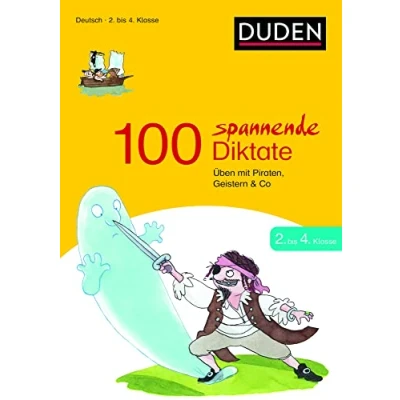 Abbildung von 100 spannende Diktate 2. bis 4. Klasse: Üben mit Piraten, Geistern &amp; Co (Duden Lernhilfen)