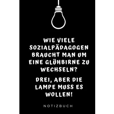 Abbildung von WIE VIELE SOZIALPÄDAGOGEN BRAUCHT MAN UM EINE GLÜHBIRNE ZU WECHSELN?: A5 Geschenkbuch LINIERT zum Lehramt Studium Notizbuch für Pädagogik Studenten ... Abitur Studienbeginn Erstes Semester