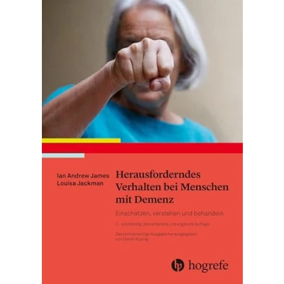 Abbildung von Herausforderndes Verhalten bei Menschen mit Demenz: Einschätzen, verstehen und behandeln
