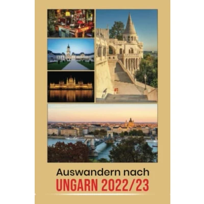 Abbildung von Auswandern nach Ungarn 2022/23: Der Ratgeber für alle, die planen auszuwandern