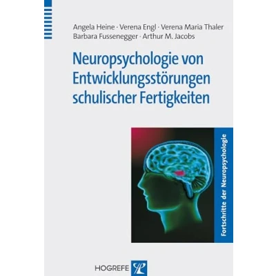Abbildung von Neuropsychologie von Entwicklungsstörungen schulischer Fertigkeiten (Fortschritte der Neuropsychologie)