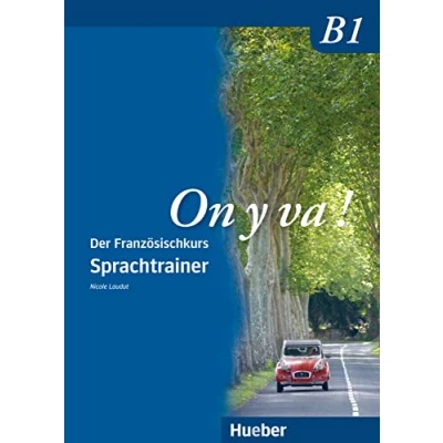 Abbildung von On y va ! B1: Der Französischkurs / Sprachtrainer (On Aktualisierte Ausgabe)