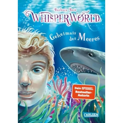 Abbildung von Whisperworld 3: Geheimnis des Meeres: eine spannende Lesereise für Kinder ab 9 in unbekannte Welt mit wilden Tieren, Fantasiewesen, Prüfungen und ganz viel Abenteuer (3)
