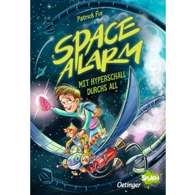 Abbildung von Space Alarm 1. mit Hyperschall durchs All: Aufregende Leseabenteuer Oetinger SPLASH. Lustiges und rasantes Abenteuer für Lesemuffel ab 8 Jahren
