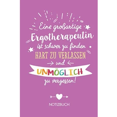 Abbildung von Eine großartige Ergotherapeutin ist schwer zu finden, hart verlassen und unmöglich vergessen: Geschenk Notizbuch für A5 / ... Abschiedsgeschenk oder Danke sagen
