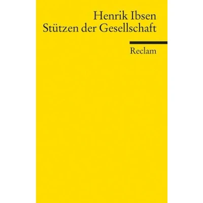 Abbildung von Stützen der Gesellschaft: Ibsen, Henrik Literaturklassiker in deutscher Übersetzung; Klassenlektüre (Reclams Universal Bibliothek)