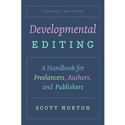 Abbildung von Developmental Editing, Second Edition: A Handbook for Freelancers, Authors, and Publishers (Chicago Guides to Writing, Publishing)