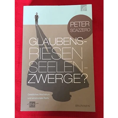 Abbildung von Glaubensriesen Seelenzwerge?: Geistliches Wachstum und emotionale Reife