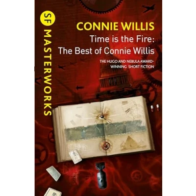 Abbildung von Time is The Fire: Best of Connie Willis (S.F. Masterworks)