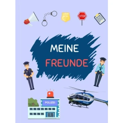 Abbildung von MEINE FREUNDE: Kindergarten Freundebuch Polizei, Freundschaftsbuch zum ausfüllen, Motiv Für Kinder im und in der Schule
