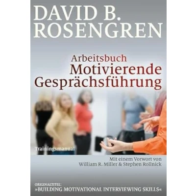 Abbildung von Arbeitsbuch Motivierende Gesprächsführung: Trainingsmanual. Mit einem Vorwort von William R. Miller und Stephen Rollnick
