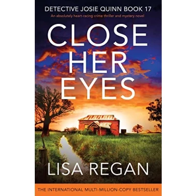 Abbildung von Close Her Eyes: An absolutely heart racing crime thriller and mystery novel (Detective Josie Quinn, Band 17)