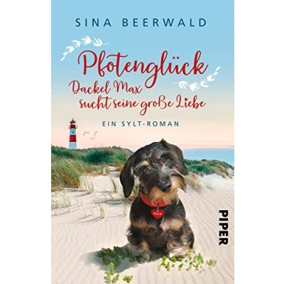 Abbildung von Pfotenglück Dackel Max sucht seine große Liebe (Dackel auf Sylt 1): Ein Roman Lustiger Urlaubsroman an der Nordsee