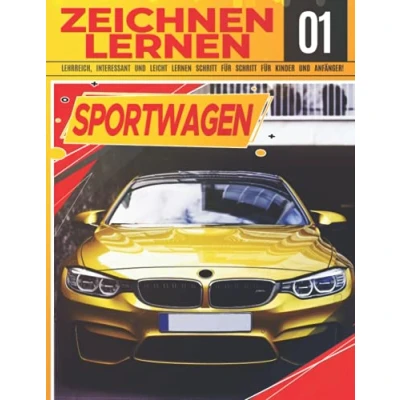 Abbildung von Sportwagen Zeichnen LERNEN 01: LEHRREICH, INTERESSANT und LEICHT SCHRITT FÜR KINDER ANFÄNGER!: Zeichne tolle Fahrzeuge für ... Profi Weihnachts Schulanfangsgeschenk