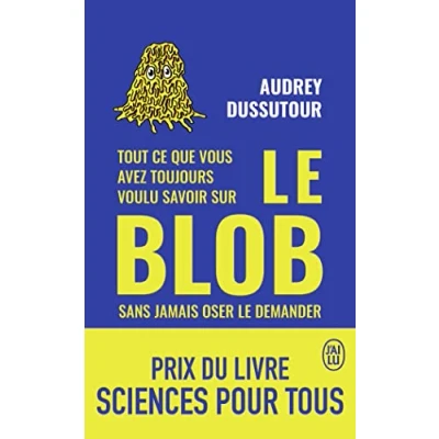 Abbildung von Tout ce que vous avez toujours voulu savoir sur le blob sans jamais oser demander