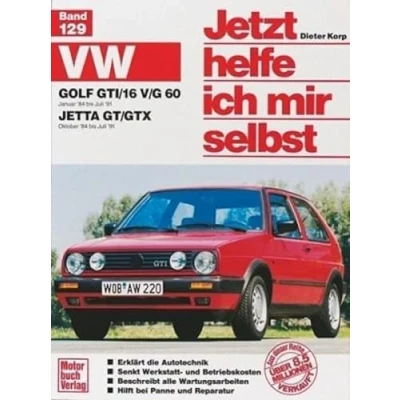 Abbildung von Jetzt helfe ich mir selbst, Bd. 129: VW Golf GTI/16V, GTI G 60 ab Januar &#039;84, Jetta GT/GTX Oktober &#039;84