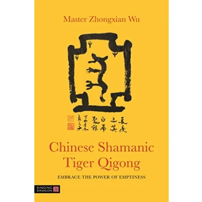Abbildung von Chinese Shamanic Tiger Qigong: Embrace the Power of Emptiness