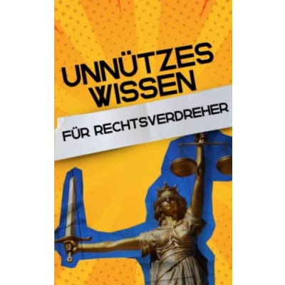 Abbildung von Unnützes Wissen für Rechtsverdreher: Kuriose Gesetze aus aller Welt