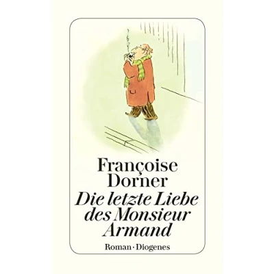 Abbildung von Die letzte Liebe des Monsieur Armand: Roman (detebe)