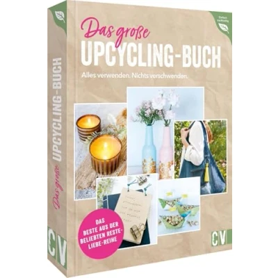 Abbildung von Best of Resteliebe Alles verwenden. Nichts verschwenden.: Die schönsten Upcycling Ideen für kreative DIY Projekte (Deko, Geschenkideen uvm.) in einem Buch.