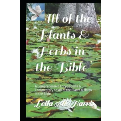 Abbildung von All of the Plants &amp; Herbs in Bible (Harris Study Reference Series)