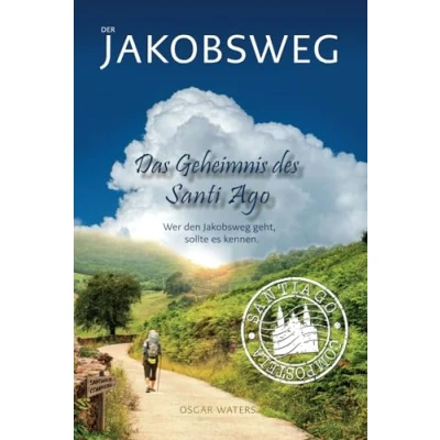 Abbildung von DER JAKOBSWEG Das Geheimnis des Santiago: Wer die Wahrheit sucht, darf nicht erschrecken, wenn er sie findet!