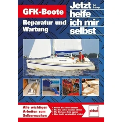 Abbildung von GFK Boote: Reparatur und Wartung // Reprint der 1. Auflage 2010 (Jetzt helfe ich mir selbst)