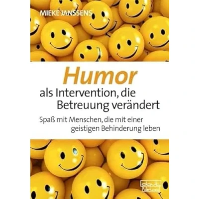 Abbildung von Humor als Intervention, die Betreuung verändert: Spaß mit Menschen, einer geistigen Behinderung leben
